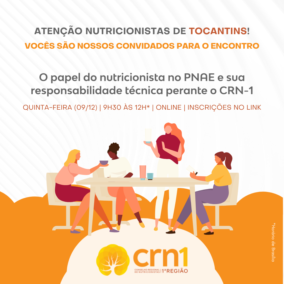 Participe do encontro “O papel do nutricionista no PNAE e sua responsabilidade técnica perante o CRN-1”