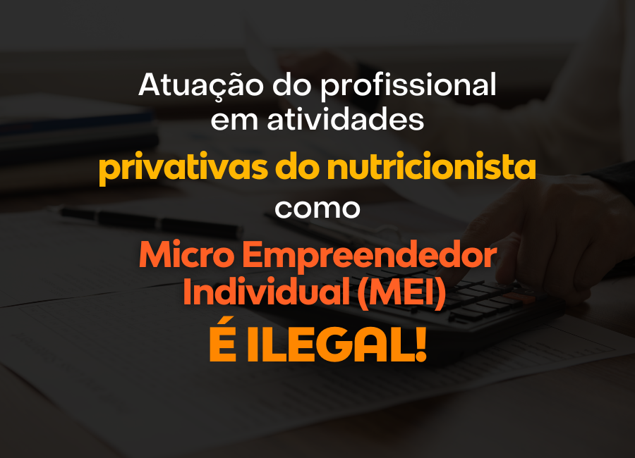Formalizar-se como MEI para trabalhar em atividades privativas da profissão de nutricionista é ilegal